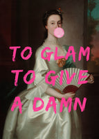 poster-print-to-glam-to-give-a-damn
