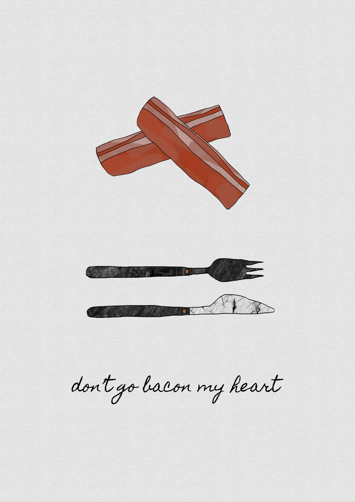 poster-print-dont-go-bacon-my-heart